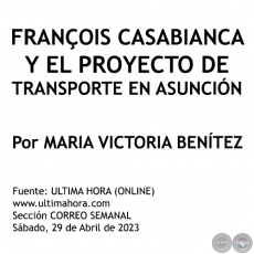 FRANÇOIS CASABIANCA Y EL PROYECTO DE TRANSPORTE EN ASUNCIÓN - Por MARIA VICTORIA BENÍTEZ MARTÍNEZ - Sábado, 29 de Abril de 2023